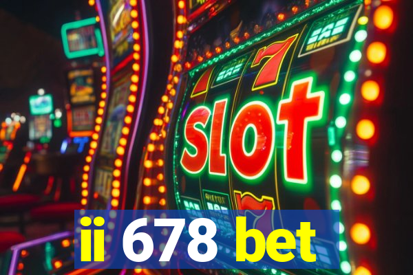 ii 678 bet